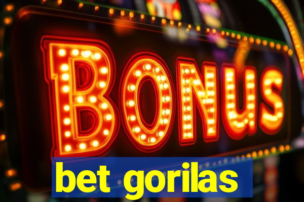 bet gorilas